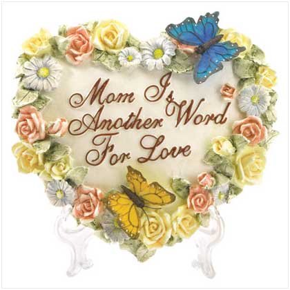 "MOM IS ANOTHER WORD FOR LOVE"