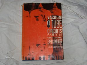 Vacuum Tube Circuits For the Electronic Experimenter Julian M. Sienkiewicz