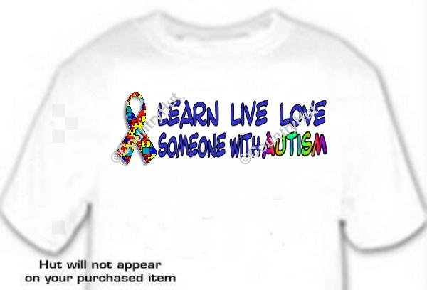 T-Shirt, LEARN LIVE LOVE, someone with Autism - #3 - (adult Xxlg)