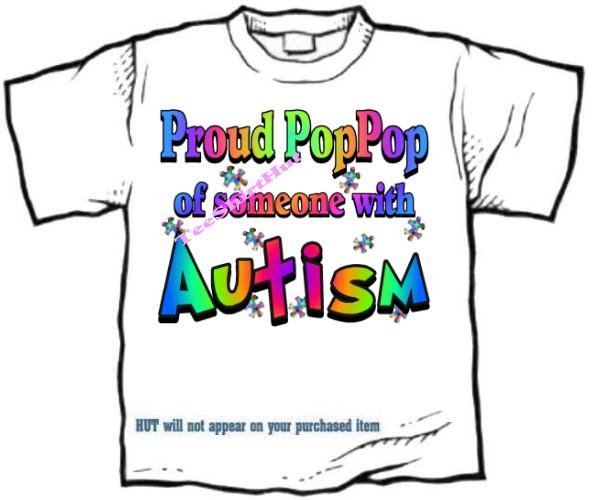 T-Shirt , Autism Awareness PROUD POP POP #3 - (Adult 4xLg - 5xLg)
