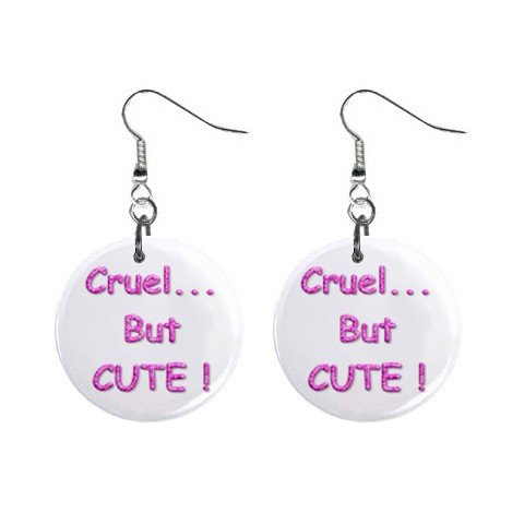 Cruel ... But Cute ! Dangle Earrings Jewelry 1 inch Buttons 12116685