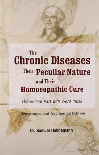 Chronic Diseases, Their Particular Nature & Their Homoeopathic Cure [Paperback