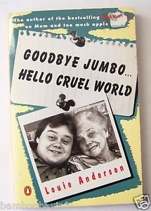 SIGNED First Edition GOODBYE JUMBO ... HELLO CRUEL WORLD by Louie Anderson Sftcv