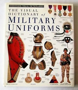 The Visual Dictionary of Military Uniforms ~ EYEWITNESS Series ~ Hardcover book