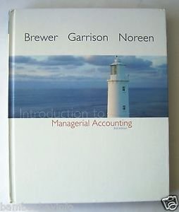 INTRODUCTION TO MANAGERIAL ACCOUNTING Third 3rd Edition 3 BREWER GARRISON et al