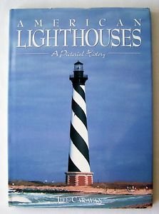AMERICAN LIGHTHOUSES A Pictorial History by CARAVAN Courage Books HC w/ Jacket