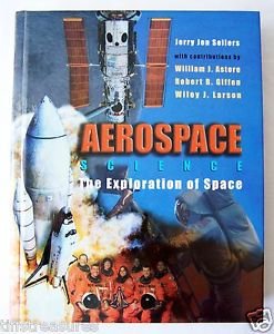 AEROSPACE SCIENCE The Exploration of Space by JERRY JON SELLERS includes NEW CD