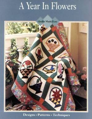 A Year In Flowers New Quilt Quilting Pattern Patterns
