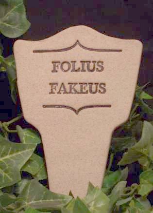 'FOLIUS FAKEUS' Humor in the Garden MARKER decor
