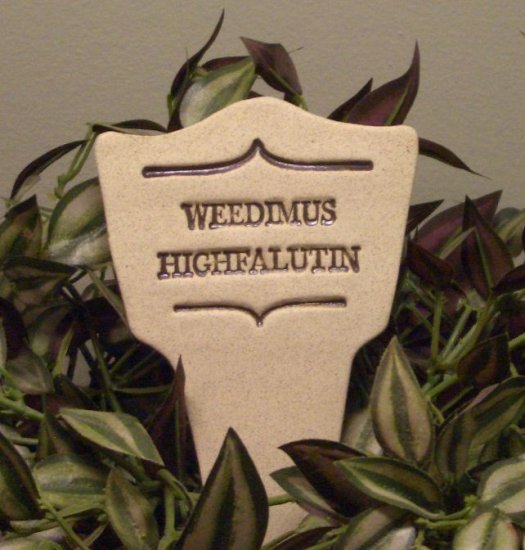 'WEEDIMUS HIGHFALUTIN' Humor in the Garden MARKER Decor