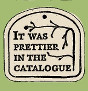 'IT WAS PRETTIER IN THE CATALOGUE' Weatherproof PLAQUE