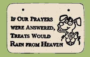 'IF OUR PRAYERS ... ' Weatherproof SAYINGS Sign/Plaque