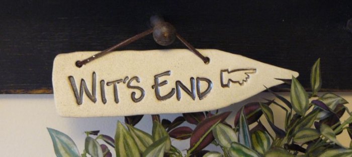 'WIT'S END' Home or Garden Decor DETOUR SIGN