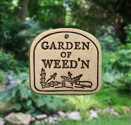 ' GARDEN OF WEED'N ' ' Weatherproof PLAQUE with Hanger