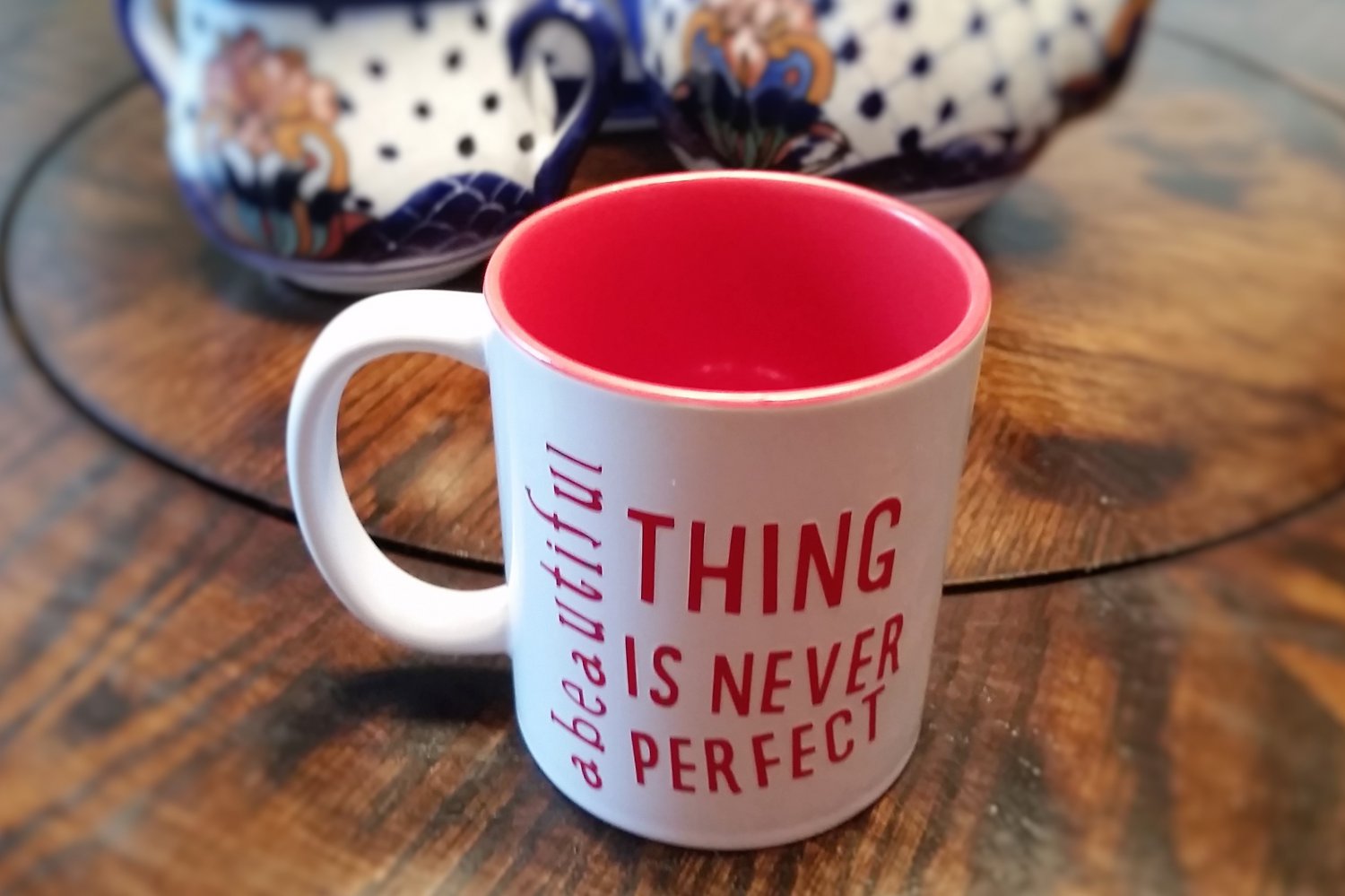 A beautiful thing is never perfect/Mug/Coffee/Tea/Gift Idea