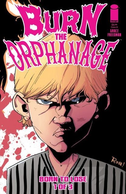 Burn the Orphanage: Born to Lose #1