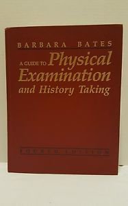 A Guide to Physical Examination and History Taking by Barbara Bates 4th edition