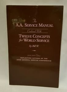 The A.A. Service Manual Combined with Twelve Concepts for World Service Bill W.