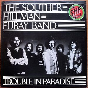 THE SOUTHER HILLMAN FURAY BAND -BEST OFFER- TROUBLE IN PARADISE 1975 UK Pressing