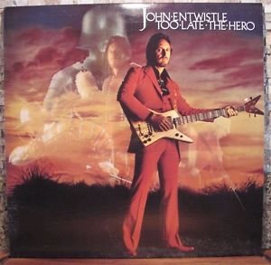 JOHN ENTWISTLE (The Who) Too Late The Hero VINYL LP 1981 ATCO 38-142 VG+/EX