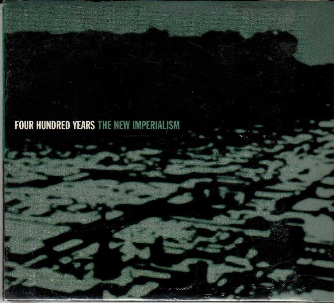 FOUR HUNDRED YEARS The New Imperialism 2000 US 8 Track CD Album