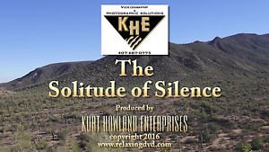 "SILENCE & SOLITUDE DVD" Destress and Relax with this Thought Provoking Video.