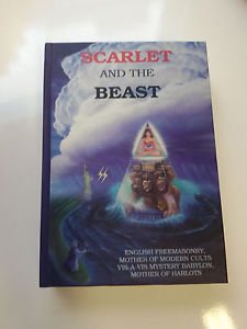 Scarlet and the Beast - Two Faces of Freemasonry John Daniel 2007 Illustrations