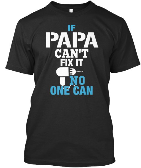 Black Men Tshirt PAPA CAN FIX IT NO One Can Black Tshirt For Men