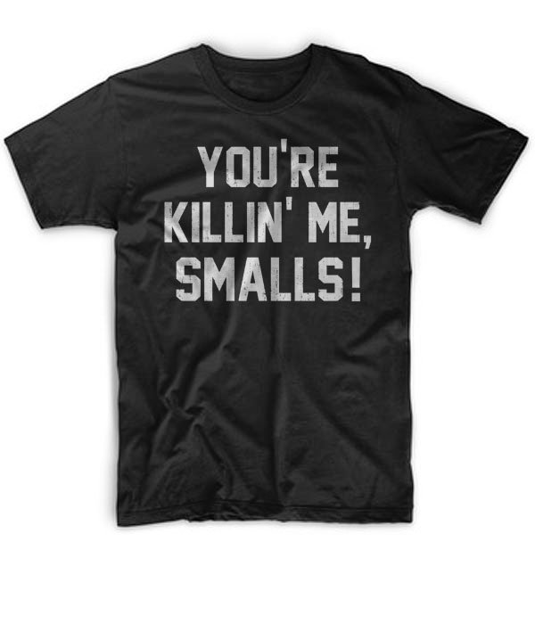 Black Men Tshirt YOURE KILLIN ME SMALLS Black Tshirt For Men