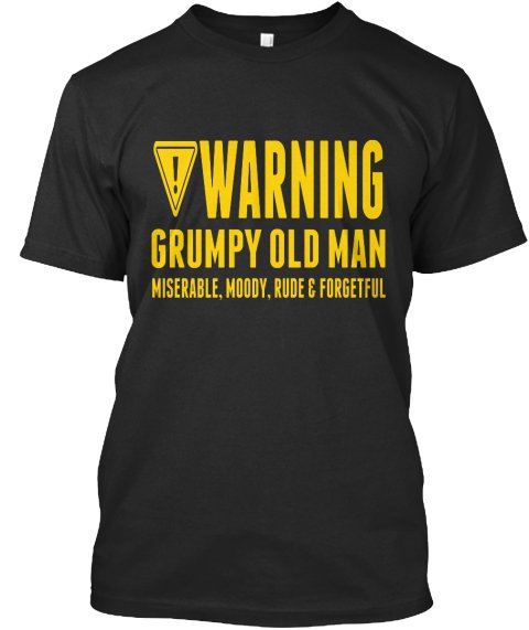 Black Men Tshirt Warning Grumpy Old Man Black Tshirt For Men