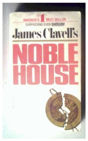 NOBLE HOUSE - JAMES CLAVELL - 1981