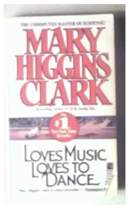 LOVES MUSIC, LOVES TO DANCE - MARY HIGGINGS CLARK - 1992