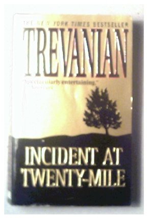 INCIDENT AT TWENTY-MILE - TREVANIAN - 1999