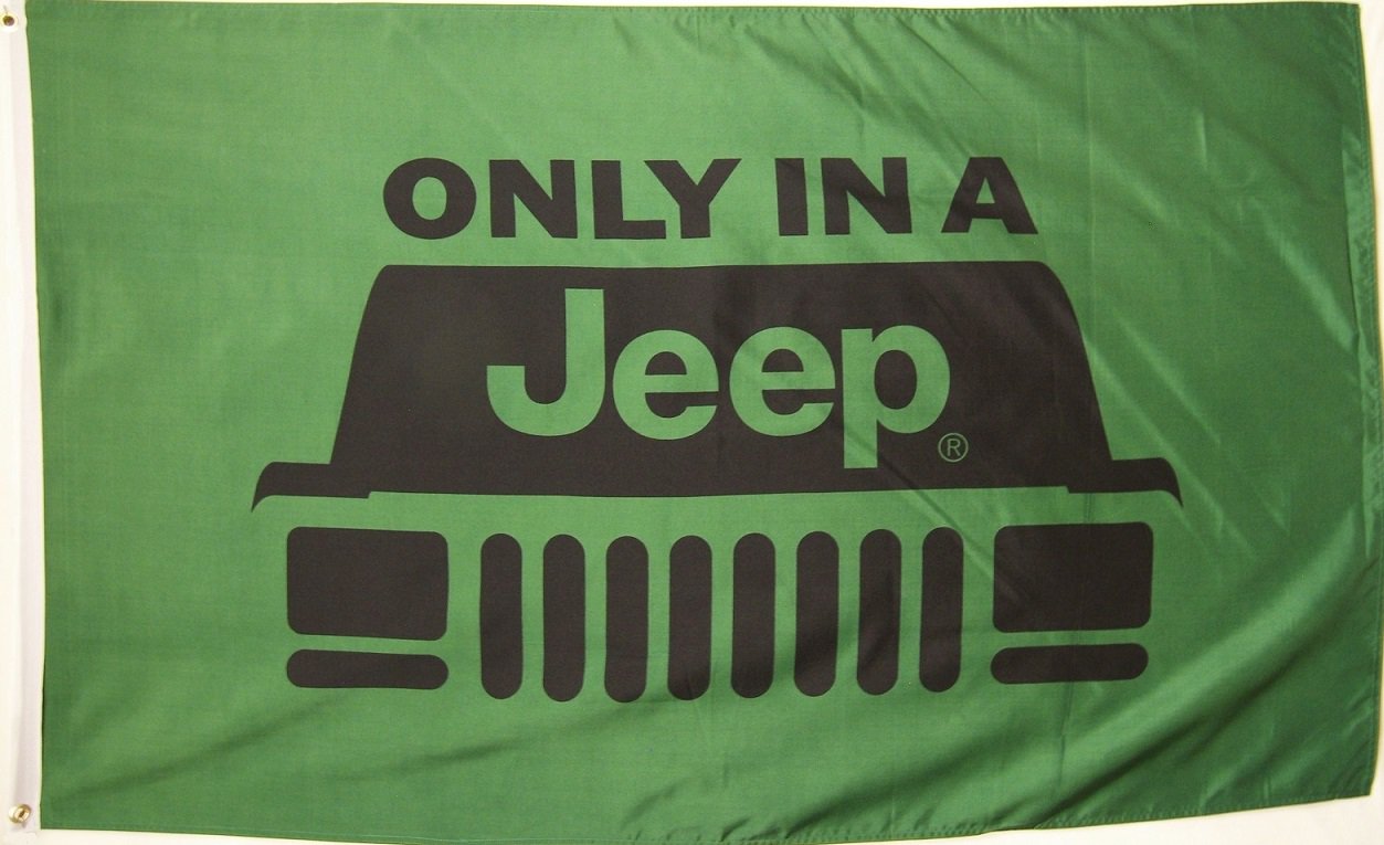 "ONLY IN A JEEP" FLAG, 3'x5' Flag banner cloth poster FLAG