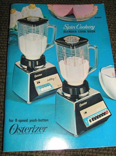 Osterizer Spin Cookery Blender Cook Book