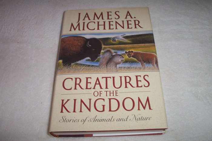 Creatures Of The Kingdom By James A. Michener
