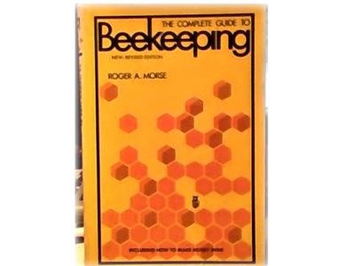 COMPLETE GUIDE TO BEEKEEPING~MORSE~HB DJ~MAKE HONEY