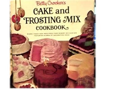 BETTY CROCKER~CAKE AND FROSTING MIX COOKBOOK~1966~VG HB