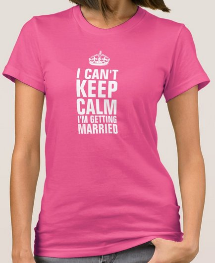 T-Shirt - Keep Calm Getting Married