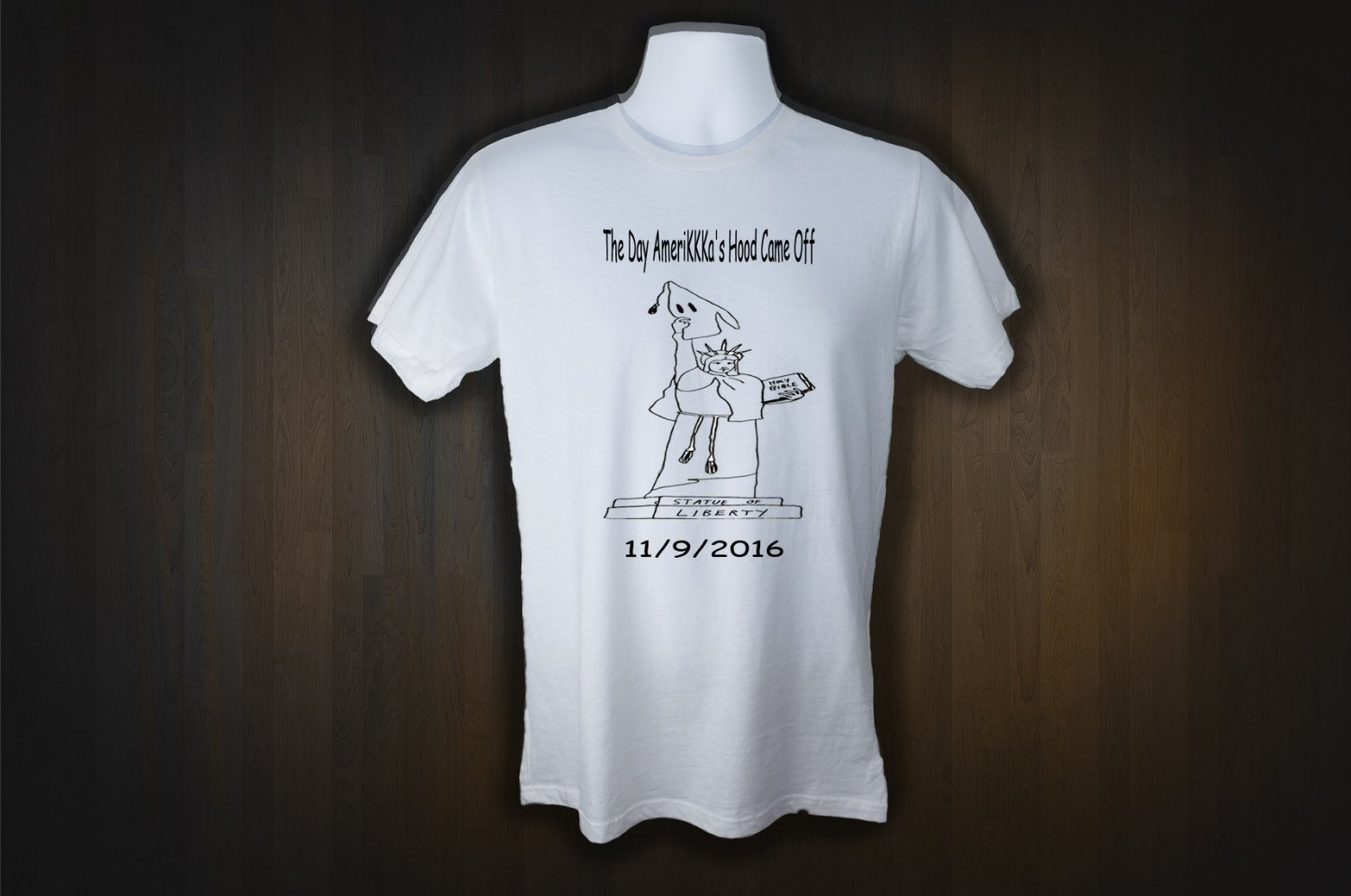 Statue of Liberty T-shirt The Day The Hood Came Off 11/9/2016 (S)