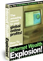 How to Create an Internet Wealth Explosion