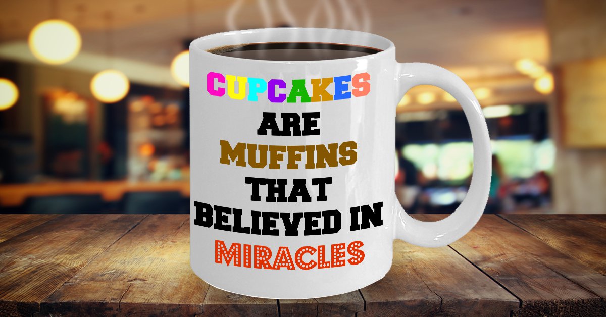 Funny CUPCAKE MIRACLE 11oz Mug Novelty Ceramic Coffe Tea Cup
