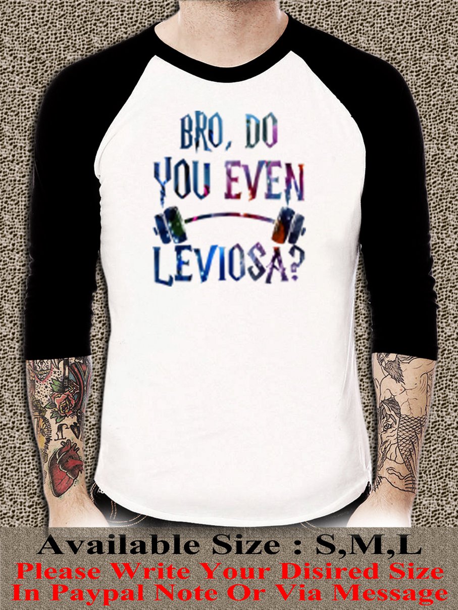 Harry Potter Shirt Bro Do You Even Leviosa Unisex Adults Tshirt Any Size HPR#003