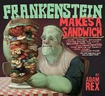 Frankenstein Makes A Sandwich Adam Rex Book