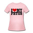 I love my fetus pink