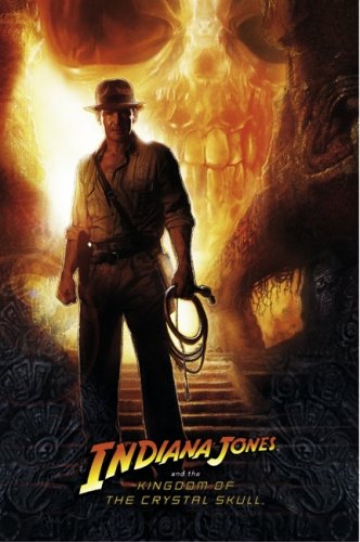 Indiana Jones and The Kingdom Of The Crystal Skull Movie Poster