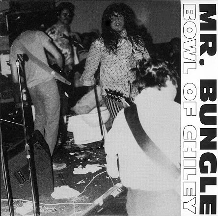 Mr. Bungle-Bowel of Chiley