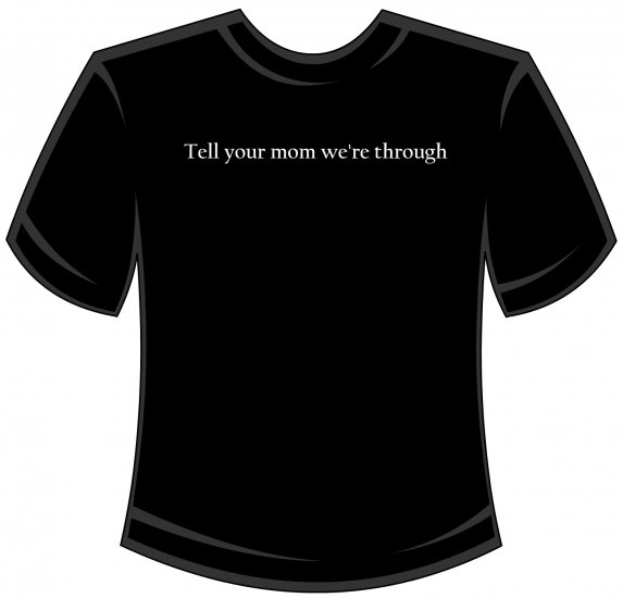 Tell Your Mom...