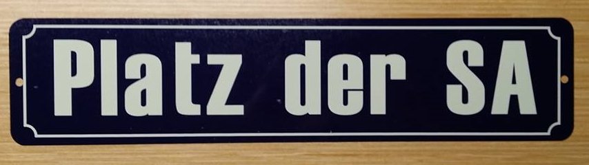 WWII WW2 Nazi German NSDAP SA Platz street metal sign