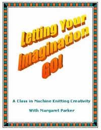 Let Your Imagination GO! Machine or Hand Knit Creativity Course